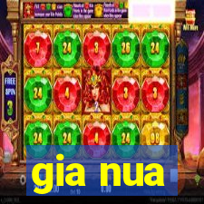 gia nua